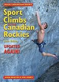 Sport Climbs in the Canadian Rockies: Sixth Edition--Updated ... AGAIN!
