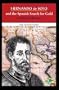 Hernando de Soto and the Spanish Search for Gold in World History