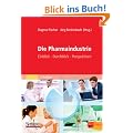 Die Pharmaindustrie: Einblick, Durchblick, Perspektiven