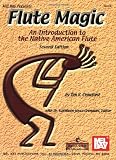 Mel Bay Flute Magic: An Introduction to the Native American Flute
