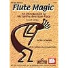 Flute Magic - An Introduction to the Native American Flute: Third Edition