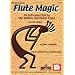 Flute Magic - An Introduction to the Native American Flute: Third Edition