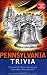 Search : Pennsylvania Trivia