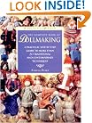 The Complete Book of Dollmaking: A Practical Step-by-Step Guide to More Than 50 Traditional and Contemporary Techniques (Watson-Guptill Crafts)
