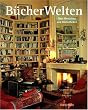 B�cherWelten. Von Menschen und Bibliotheken