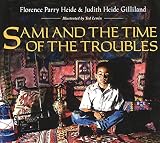 Sami and the Time of the Troubles by Florence Parry Heide (1995-09-18)