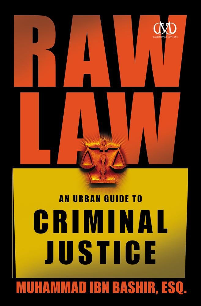 Raw Law: An Urban Guide to Criminal Justice, Muhammad Ibn Bashir ...