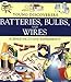 Batteries, Bulbs, and Wires (Young Discoverers: Science Facts and Experiments)