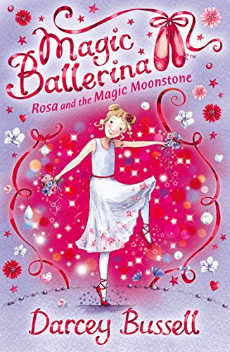 Rosa and the Magic Moonstone (Magic Ballerina, Book 9), by Darcey Bussell Rosa and the Magic Moonstone (Magic Ballerina, Book 9), by Darcey Bussell