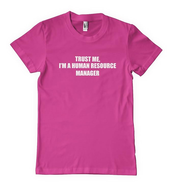 Amazon.com: Trust Me I'm Human Resource Manager Profession T-Shirt ... Amazon.com: Trust Me I'm Human Resource Manager Profession T-Shirt ...