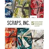 scraps incvol1 15 block based designs for the modern quilter