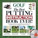 GOLF The Best Putting Instruction Book Ever!: The 10 Brightest Minds in Putting Show You the Easy Way to Make the Hole Look Bigger and Sink More Putts (Book & DVD)