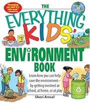 Everything Kids' Environment Book: Learn how you can help the environment-by getting involved at school, at home, or at play (Everything Kids Series)