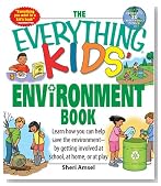 Everything Kids' Environment Book: Learn how you can help the environment-by getting involved at school, at home, or at play (Everything Kids Series)
