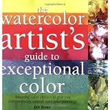 Watercolor Artist's Guide to Exceptional Color ~ Jan Hart