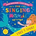 The Singing Mermaid: Including exclusive t-shirt