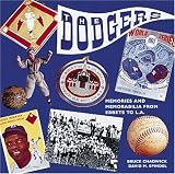 The Dodgers: Memories and Memorabilia from Brooklyn to L.A.