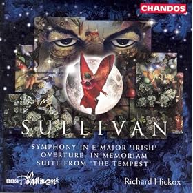 Sullivan: In Memoriam / The Tempest, Op. 1: Suite / Symphony In E Major, "Irish"