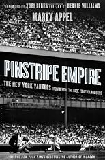 By Appel, Marty Pinstripe Empire: The New York Yankees from Before the Babe to After the Boss 1st Edition Hardcover