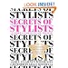 Secrets of Stylists: An Insider's Guide to Styling the Stars