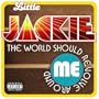 The World Should Revolve Around Me (Explicit)