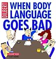 When Body Language Goes Bad: A Dilbert Book