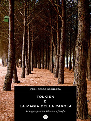 Tolkien e la magia della parola - Le lingue elfiche tra letteratura e filosofia (Italian Edition)