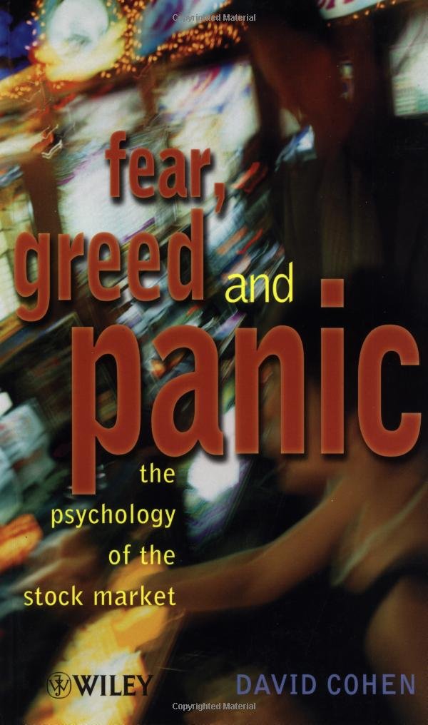 Fear, Greed & Panic: The Psychology of the Stock Market: David ...