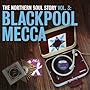 Northern Soul Story, Vol. 3: Blackpool Mecca