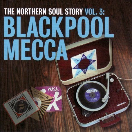 Northern Soul Story, Vol. 3: Blackpool Mecca