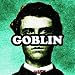 Goblin [Explicit]