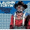 Laughin' and Cryin' with Reverend Horton Heat