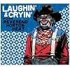 Laughin' and Cryin' with Reverend Horton Heat