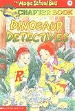 Dinosaur Detectives (Magic School Bus Science Chapter Book)