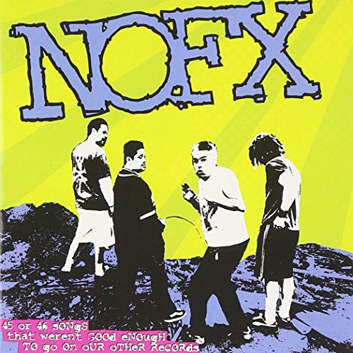 NOFX - 45 Or 46 Songs That Weren