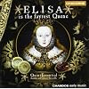 Elisa Is the Fayrest Quene