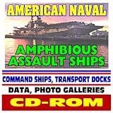 American Naval Amphibious Assault Ships, Wasp and Tarawa Class, Command Ships, Transport Docks, and Coastal Mine Hunters - Comprehensive Coverage and Photo Galleries (CD-ROM)