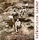 Gef�hrliche Lieder - 