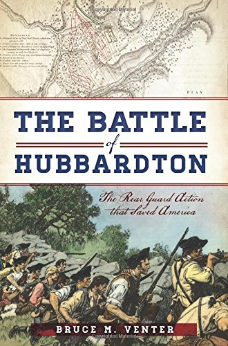 the battle of hubbardton the rear guard action that saved america military