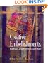 Creative Embellishments: For Paper, Jewelry, Fabric, and More
