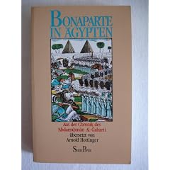 Bonaparte in �gypten. Aus der Chronik des Abdarrahman Al-Gabarti