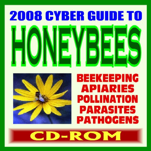 2008 Cyber Guide to Bees and Honeybees, Beekeeping, Apiaries, Africanized Honey Bees - USDA Government Research, Parasites, Mites, Pathogens, Threats to Pollination, Food Supply (CD-ROM)