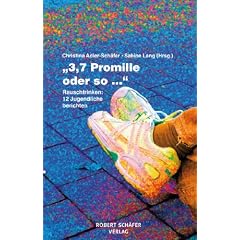 3,7 Promille oder so ... Rauschtrinken: 12 Jugendliche berichten
