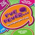 Ive Never Game - Teen Edition