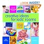 Creative Ideas For Kids' Rooms: Over 25 Step-by-Step Projects*Great Ideas for Children of All Ages