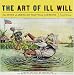 The Art of Ill Will: The Story of American Political Cartoons