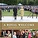 A Royal Welcome