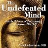 The Undefeated Mind: On the Science of Constructing an Indestructible Self