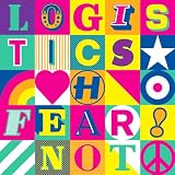 Fear Notby Logistics