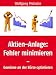 Aktien-Anlage: Fehler minimieren - Gewinne an der Börse optimieren (German Edition) by Wolfgang Molzahn